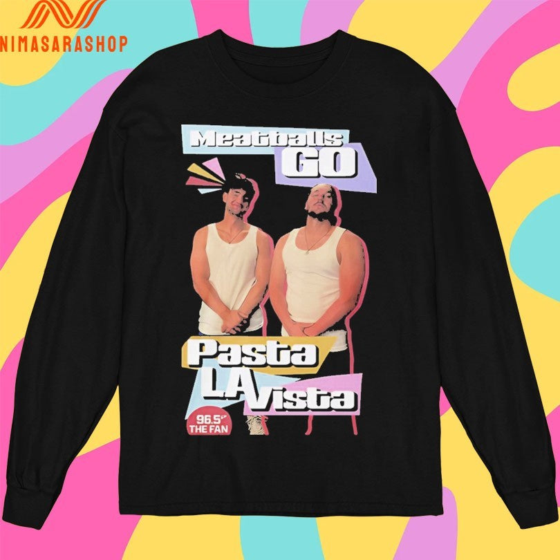 Meatballs Go Pasta La Vista 96.5 The Fan Shirts