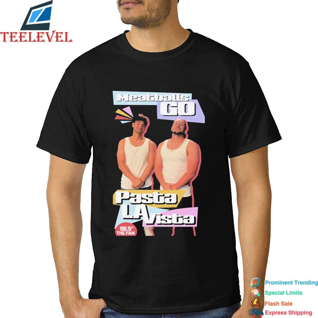 Meatballs Go Pasta La Vista 96.5 The Fan T-shirts