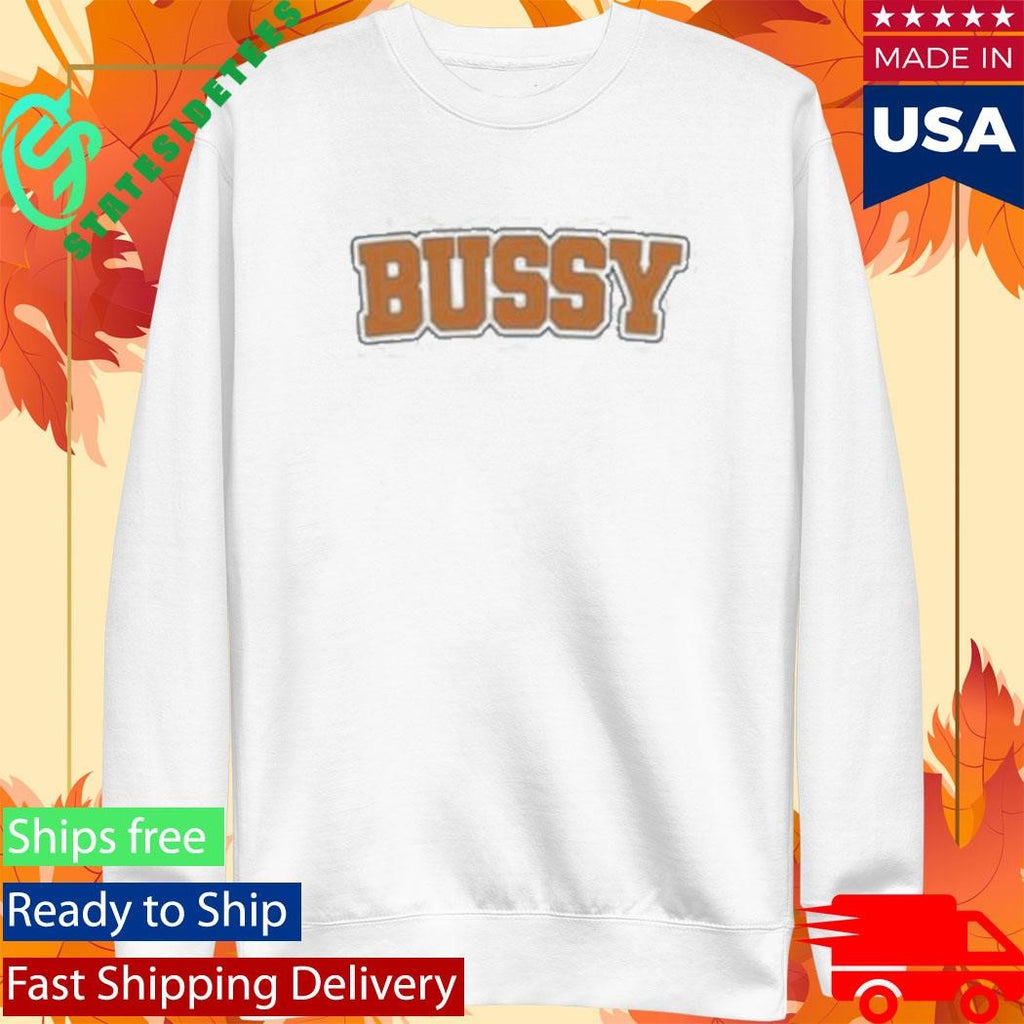 Medium Build Bussy Shirt