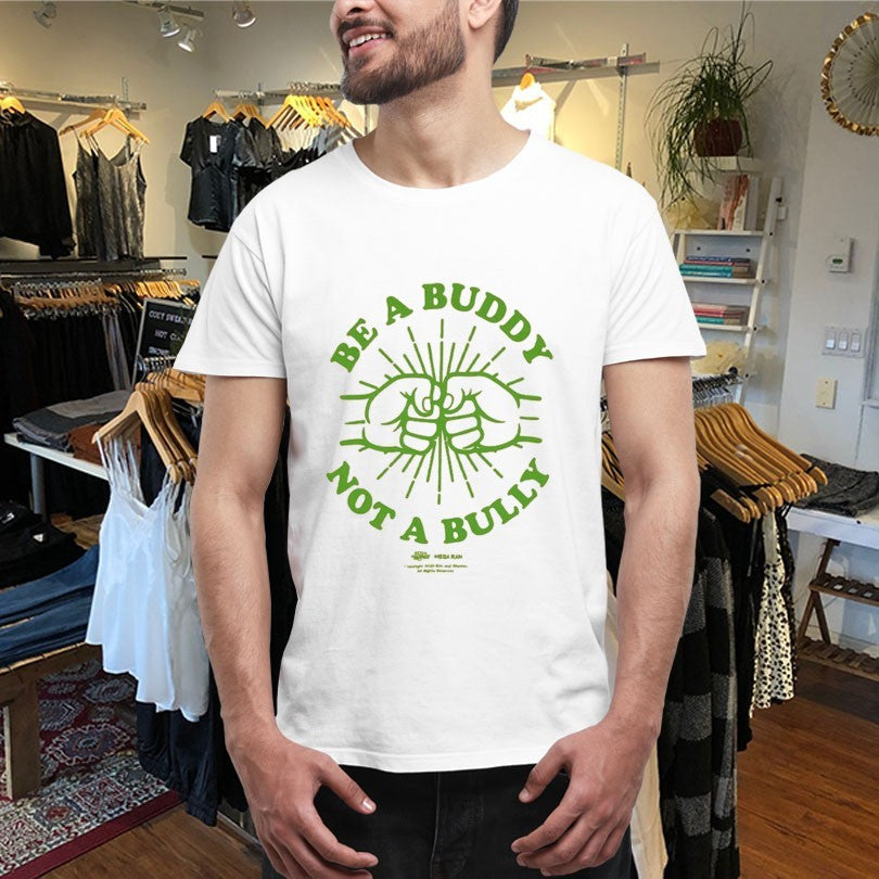 Mega Ran Be A Buddy Not A Bully T-shirts