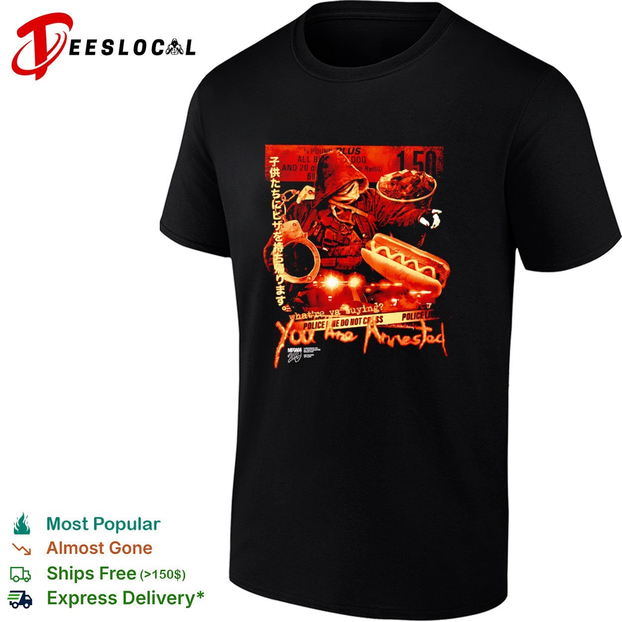 Mega64 Whatre ya buying You Are Arrested Children Take Pizza Home 1 50 shirt