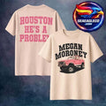 Megan Moroney Cloud 9 Merch Houston Rodeo Houston He Is A Problem Sand Two Sided Shirt