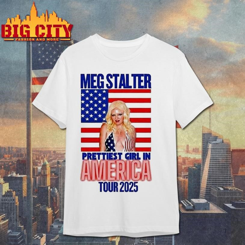 Megan Stalter The Prettiest Girl In America Tour 2025 Shirt