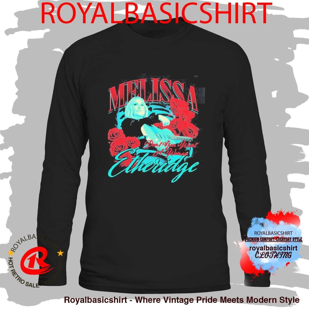 Melissa Etheridge Don’t You Want A Woman Shirt