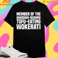 Member Of The Guardian-Reading Tofu-Eating Wokerati Shirts