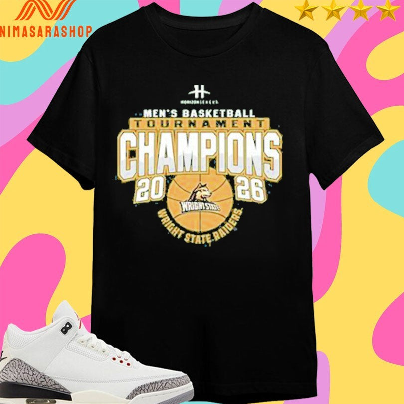 Men’s Basketball Tournament Wright State Raiders Horizon League Champions 2026 Shirts