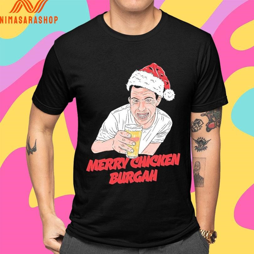 Merry Chicken Burgah Shirts