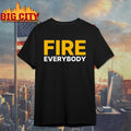 Message Board Geniuses Fire Everybody Shirts