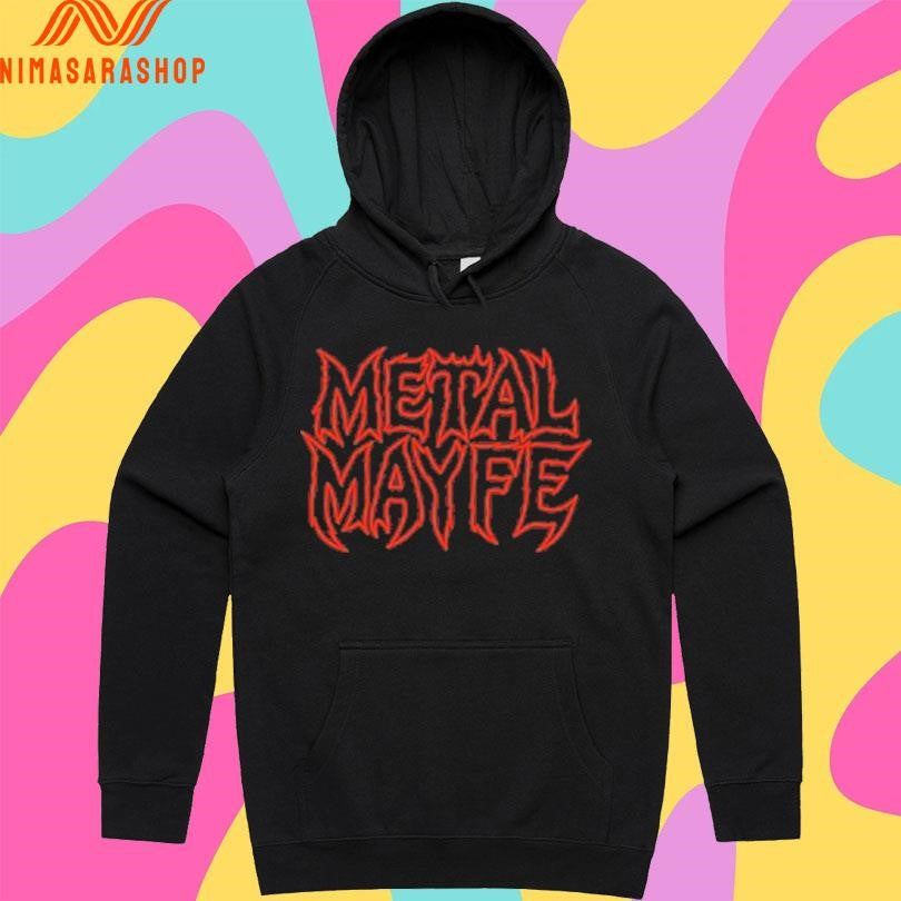 Metal Mayfe Don’t Let Life Live You Shirts