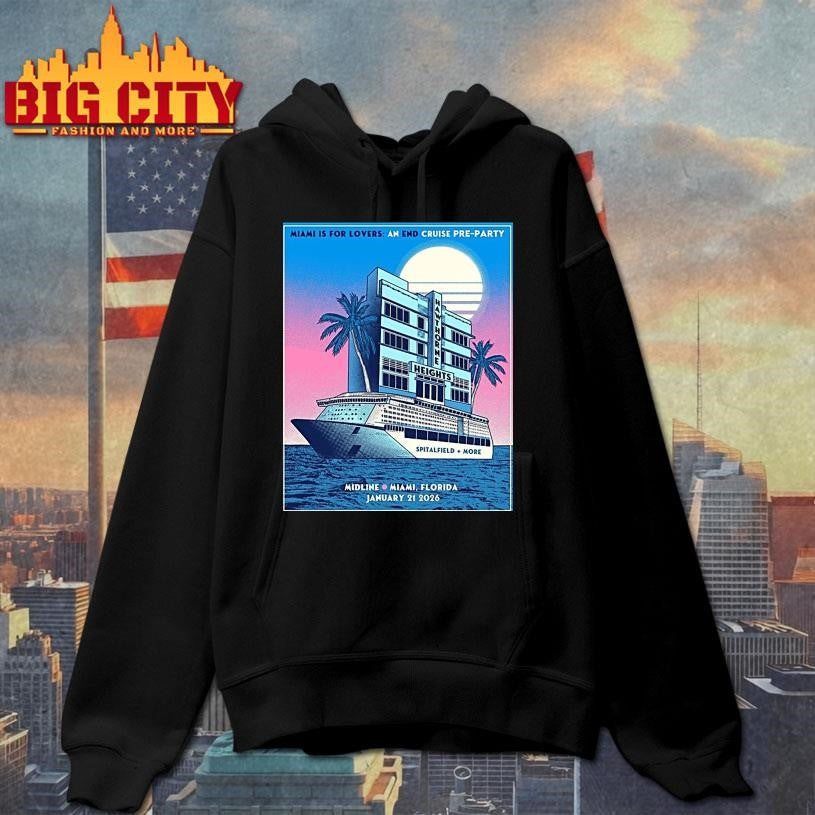 Miami Is For Lovers An End Cruise Pre Party Midline In Miami Florida January 21 2026 Shirt