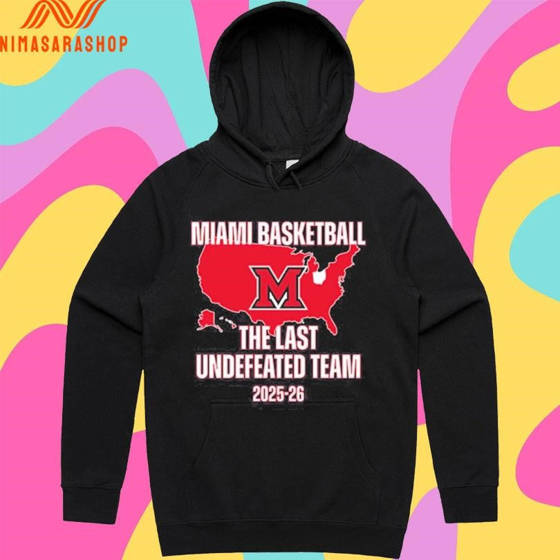 Miami Redhawks Miami Basketball M The Last Undefeated Team 2025-2026 Shirts
