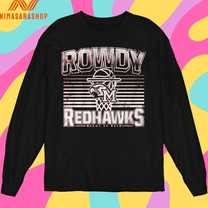 Miami Redhawks (Oh) Basketball Rowdy Redhawks Miami Of Ohio Shirts