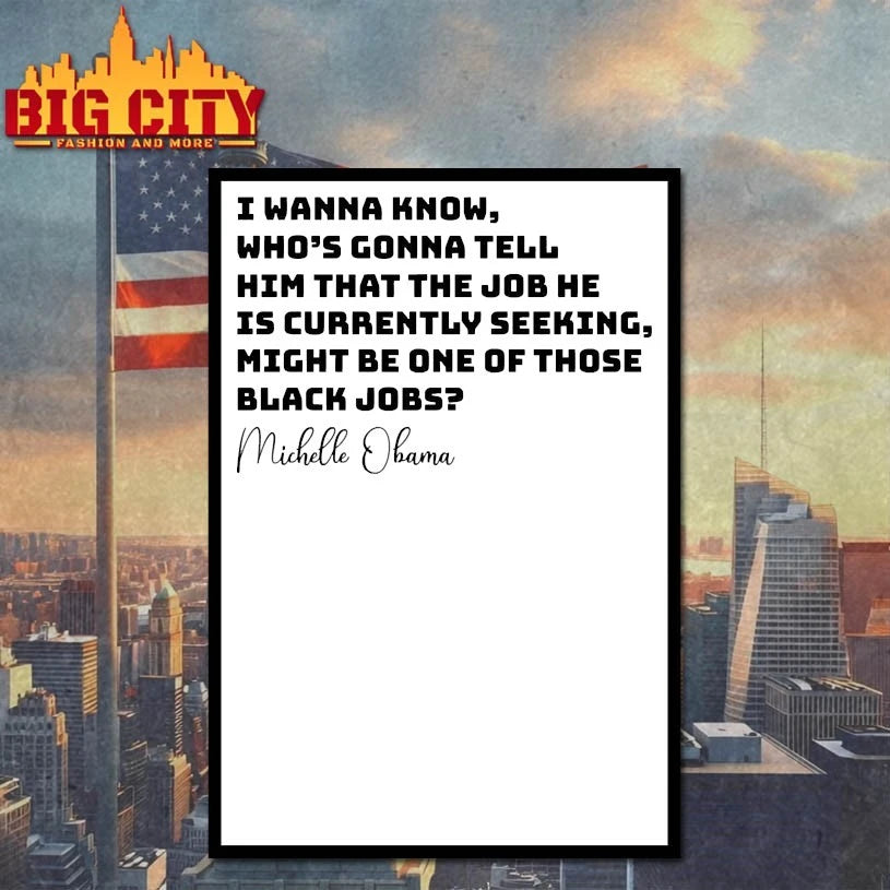 Michelle Obama I Wanna Know Who’s Gonna Tell Him That The Job He is Currently Seeking Might Be One Of Those Black Jobs Shirt