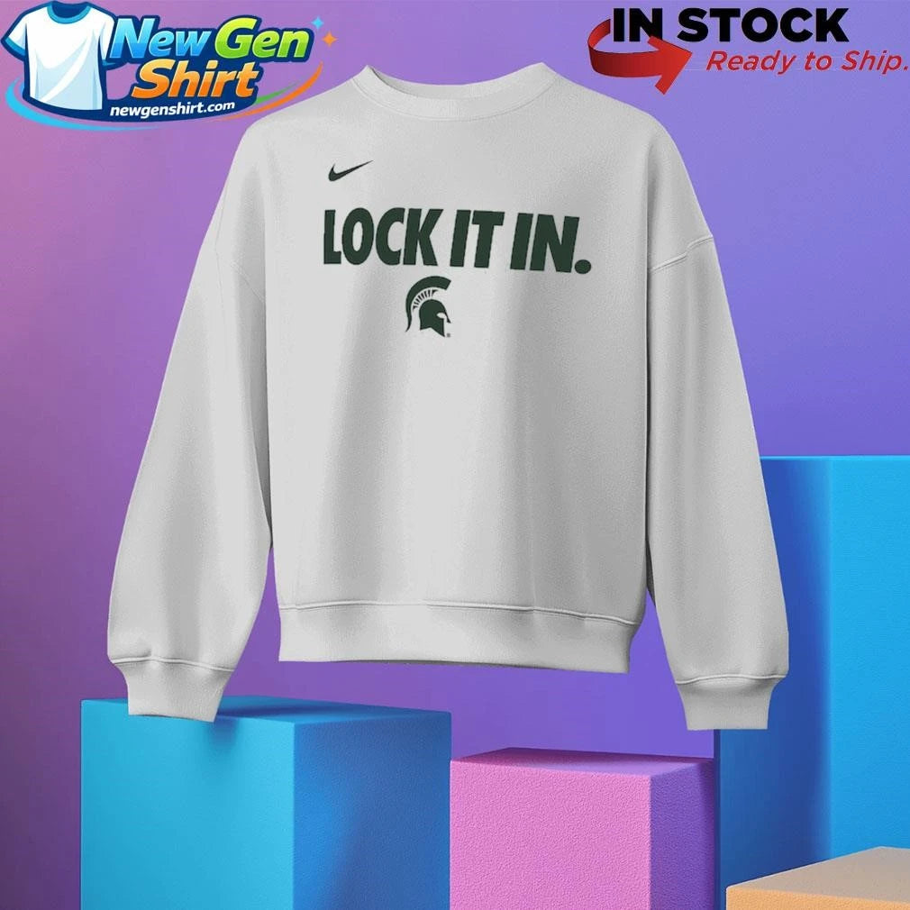 Michigan State Spartans Lock It In Shirt