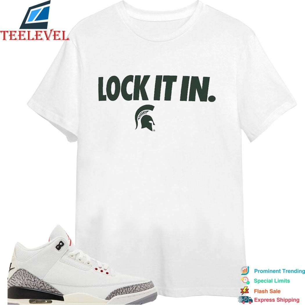 Michigan State Spartans Lock It In T-Shirt