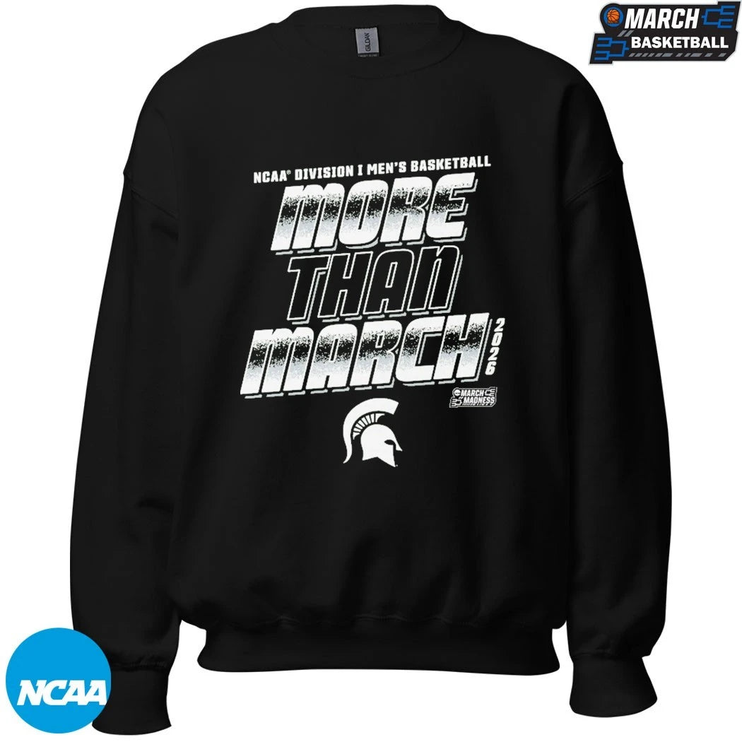 Michigan State Spartans More Than March NCAA Division I Men’s Basketball March Madness 2026 T-shirts