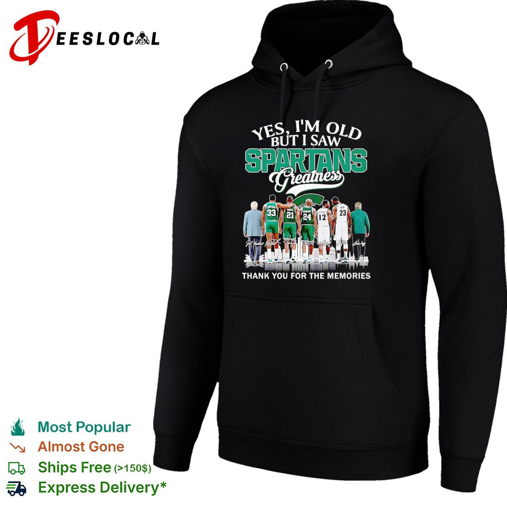 Michigan State Spartans Yes I’m Old But I Saw Spartans Greatness thank you for the memories shirt