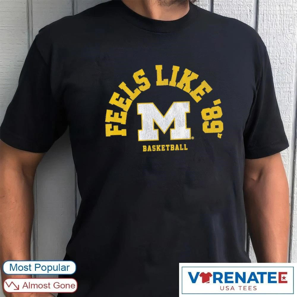 Michigan Wolverines Basketball Feels Like ’89 Vintage shirt
