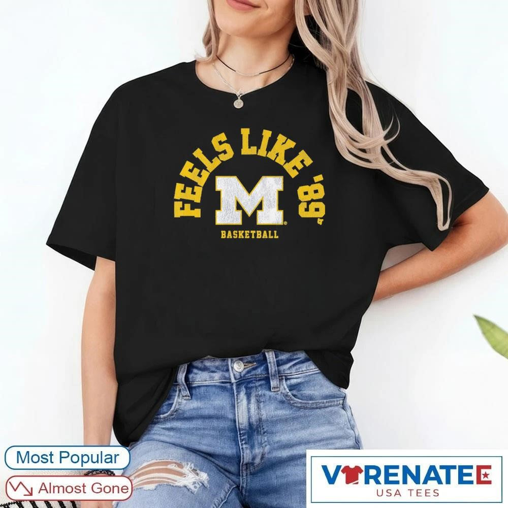 Michigan Wolverines Basketball Feels Like ’89 Vintage shirt