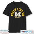 Michigan Wolverines Basketball Feels Like ’89 Vintage shirt