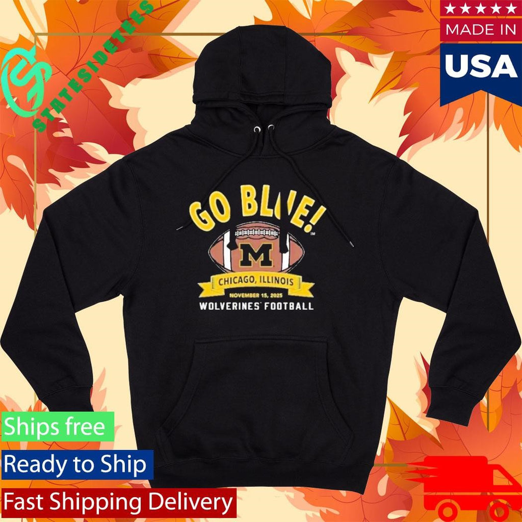 Michigan Wolverines Football Go Blue Chicago Illinois November 15Th 2025 Nil Shirt
