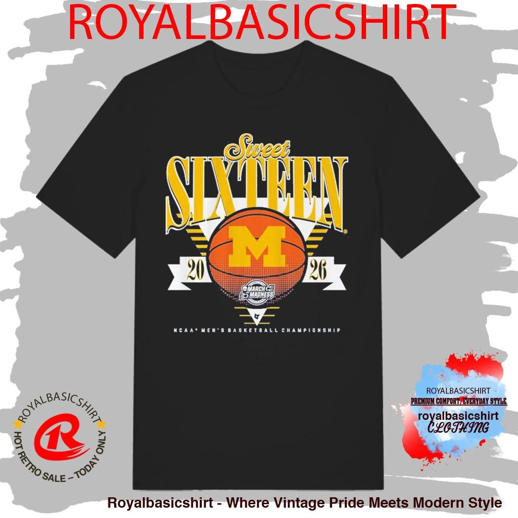 Michigan Wolverines MBB 2026 Sweet Sixteen March Madness Shirt