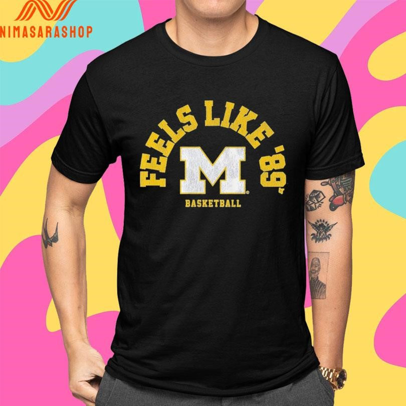 Michigan Wolverines Men’s Basketball Feels Like ’89 Shirts