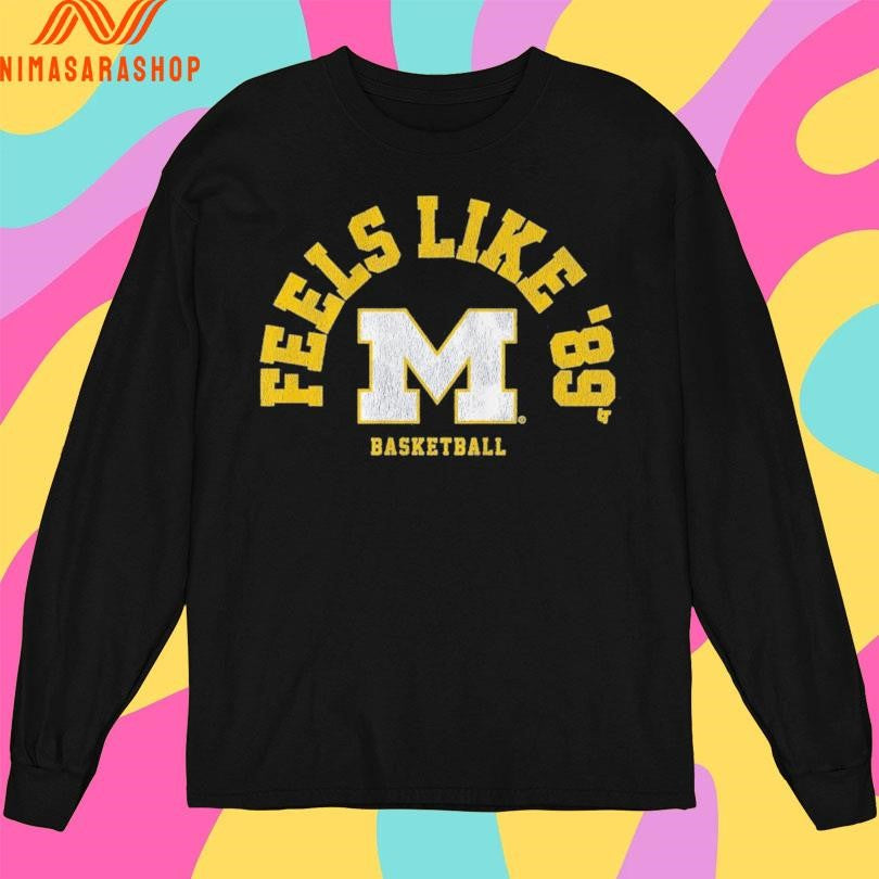 Michigan Wolverines Men’s Basketball Feels Like ’89 Shirts