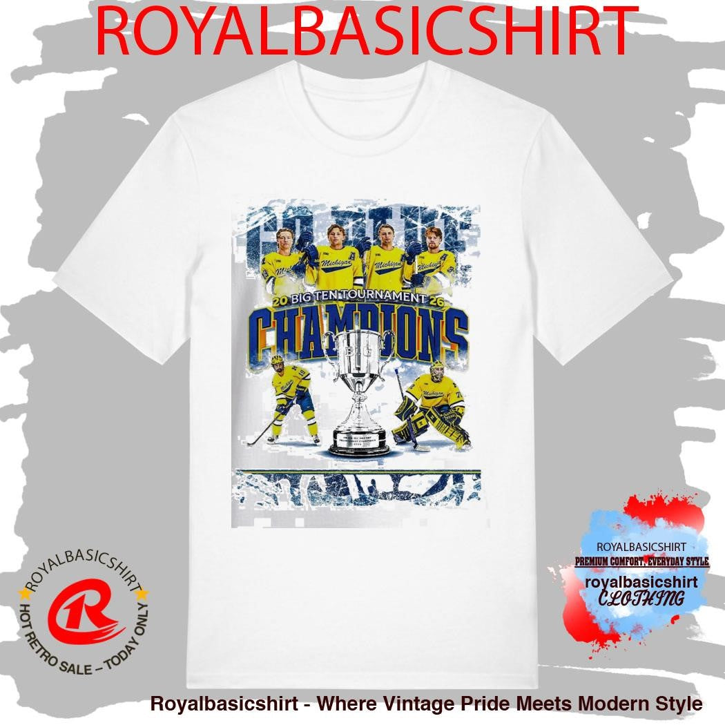 Michigan Wolverines Men’s Ice Hockey 2026 Big 10 Tournament Champions T-Shirt