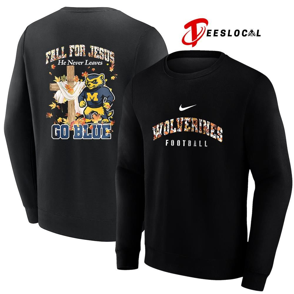 Michigan Wolverines x fall for Jesus he never leaves mascot shirt