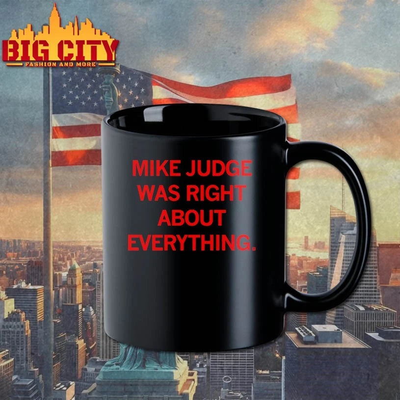 Mike Judge Was Right About Everything Shirt