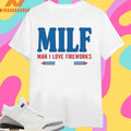 Milf Man I Love Fireworks Shirts