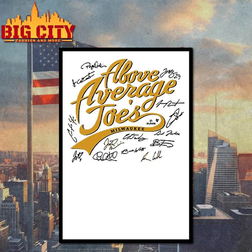 Milwaukee Baseball The Above Average Joes Players Signatures Shirt