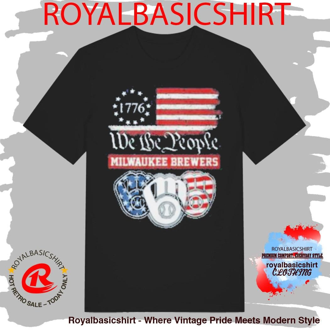 Milwaukee Brewers We The People 1776 Patriotic American Flag Shirt