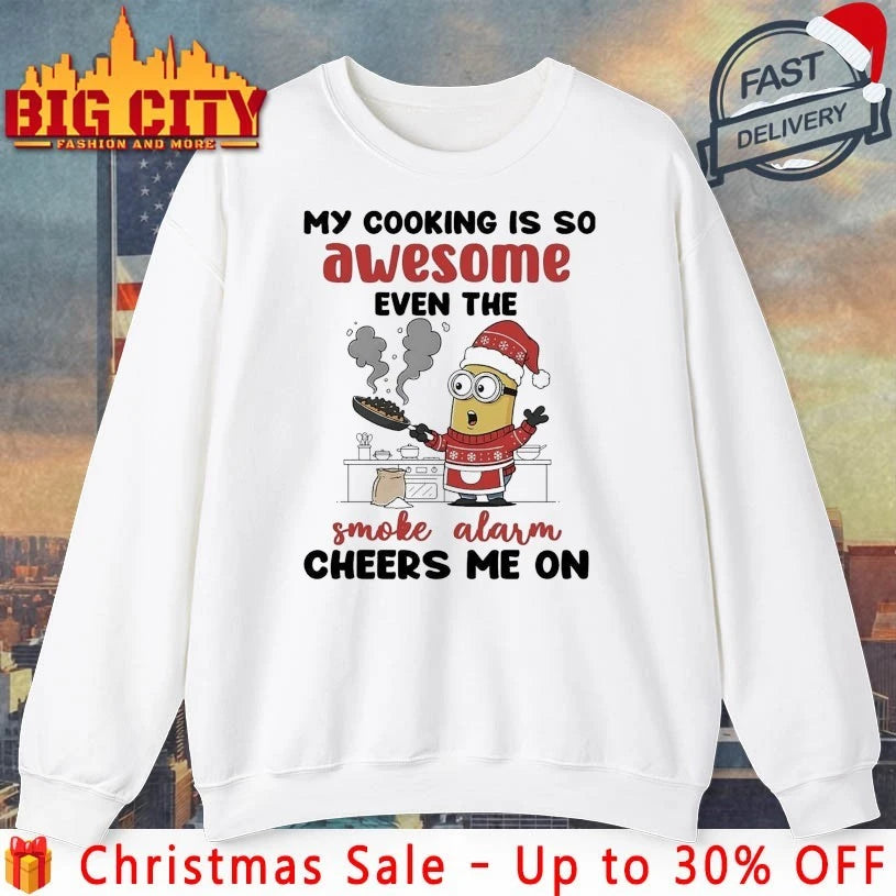 Minion Christmas My Cooking Is So Awesome Even The Smoke Alarm Cheers Me On shirt