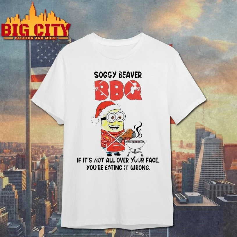 Minion Christmas Soggy Beaver BBQ If It’s Not All Over You face shirt
