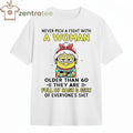 Minion Grand mother never pick a fight with a woman older than 60 they are full of rage and sick of everyone’s shit shirt
