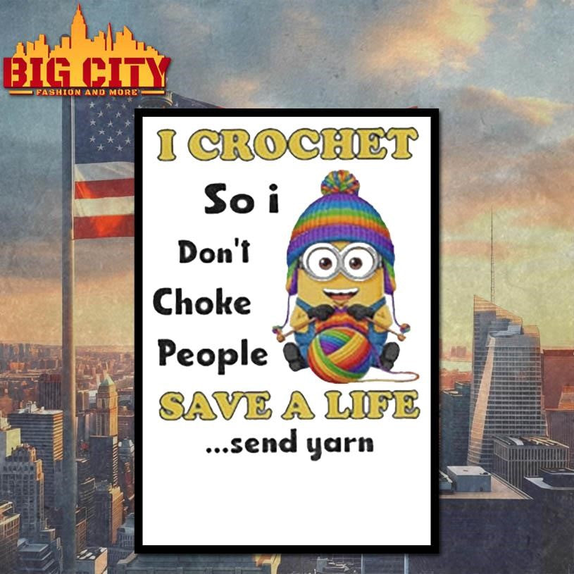 Minion I crochet so I don’t choke people save a life send yarn LGBT shirt