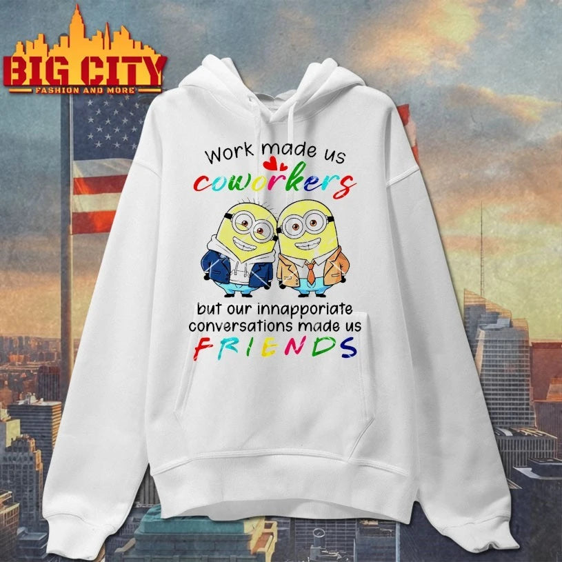 Minions Christmas Work Made Us Coworkers But Our Inappropriate Conversations Made Us Friends shirt
