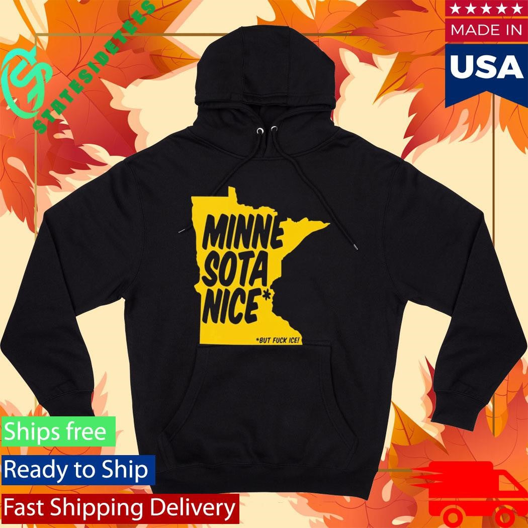 Minnesota Nice But Fuck Ice T-Shirt