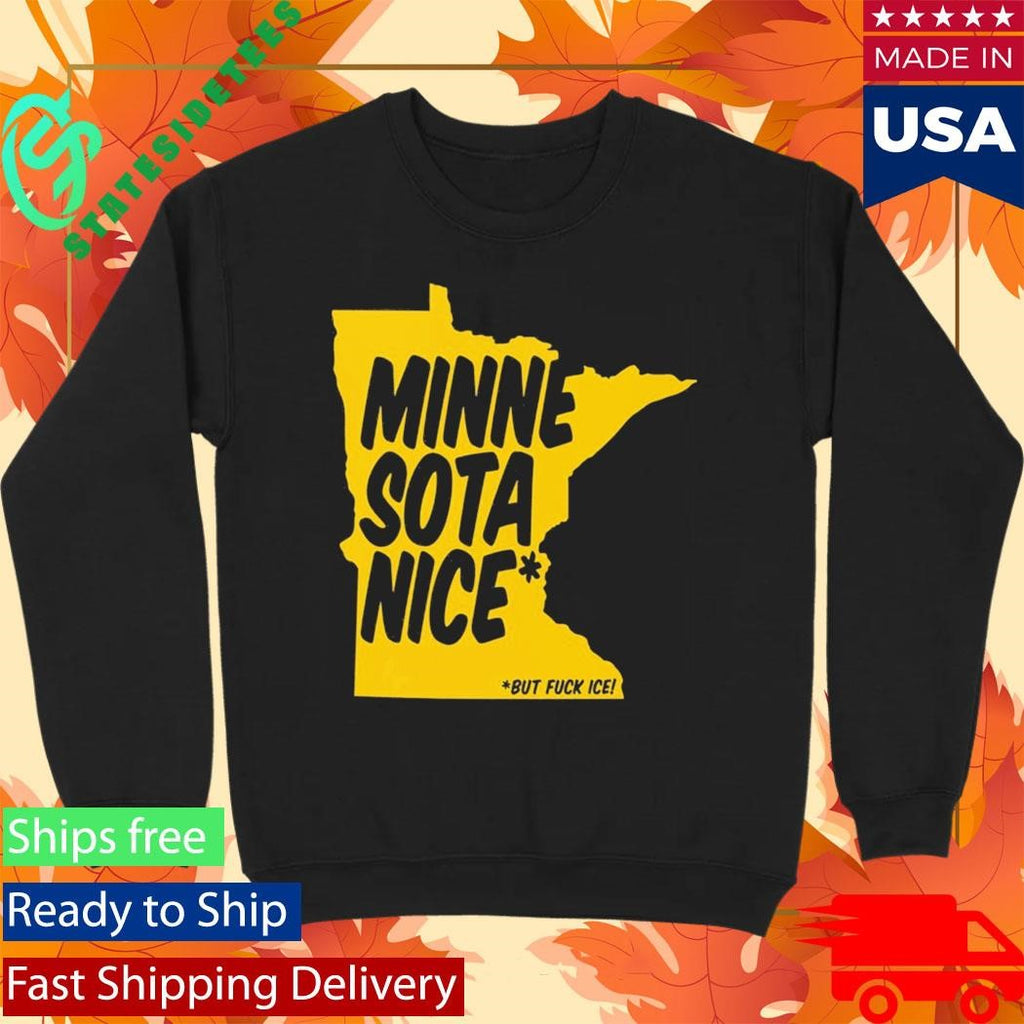 Minnesota Nice But Fuck Ice T-Shirt