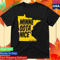 Minnesota Nice But Fuck Ice T-Shirt