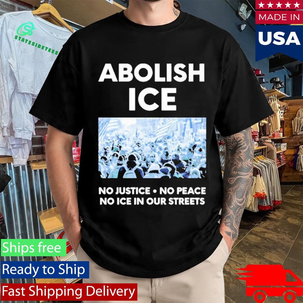 Minnesota Strong Abolish ICE No Justice No Peace No ICE In Our Streets ICE Out Shirt