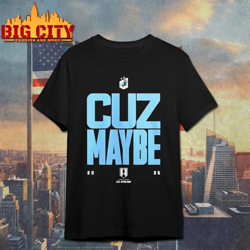 Minnesota United Vs Austin Fc Us Open Cup 2025 Cuz Maybe Shirts