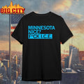 Minnesota nice fuck ice shirt