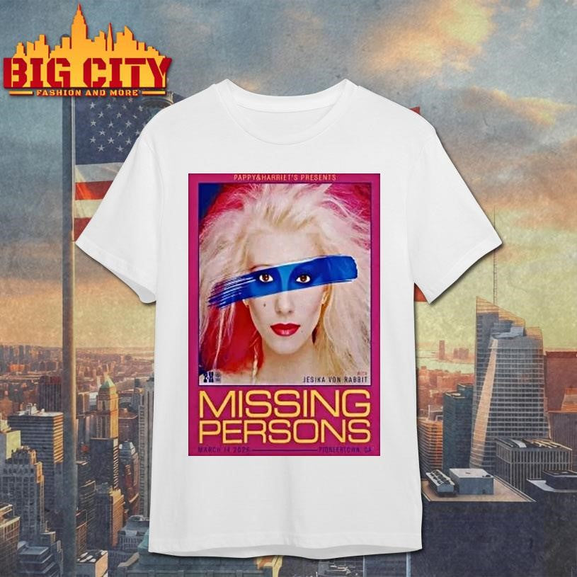 Missing Persons Event Pioneertown Ca On March 14 2026 Shirt