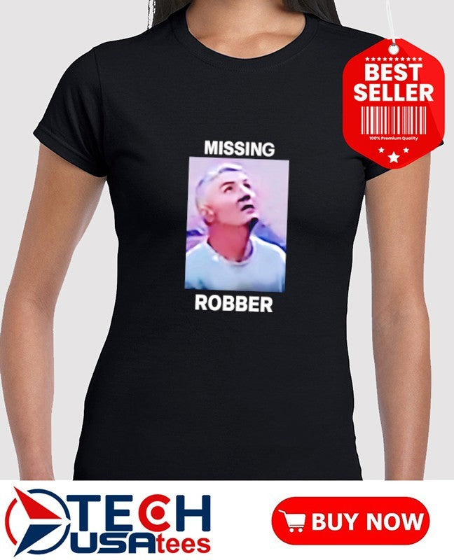 Missing Robber shirt