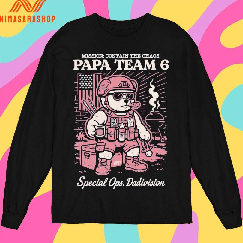 Mission Contain The Chaos Papa Team 6 Bear Special Ops Dadivision Shirts