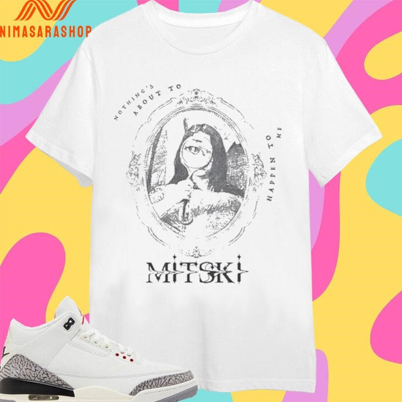 Mitski Portrait Nothing’s About To Happen To Me Shirts