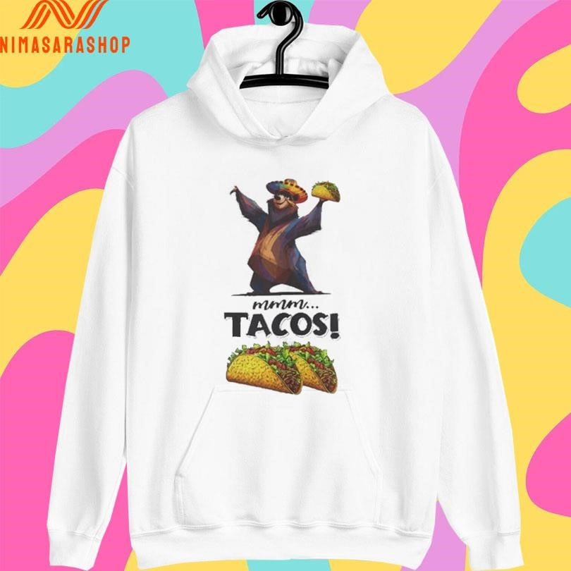 Mmm Tacos Bear Shirts